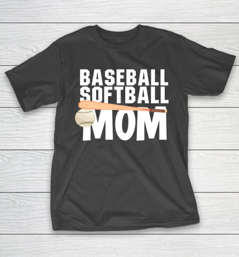 Mother's Day Funny Gift Ideas Apparel  Baseball Mom and Softball Mom T Shirt T-Shirt