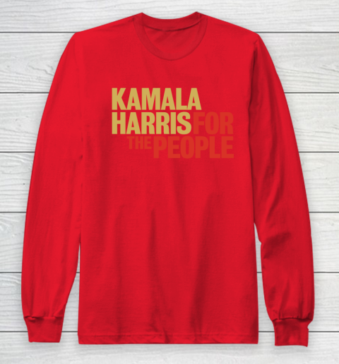 Kamala Harris For The People Long Sleeve T-Shirt 10