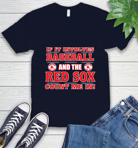 MLB If It Involves Baseball And The Boston Red Sox Count Me In Sports V-Neck T-Shirt 3
