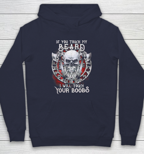 If You Touch My Beard I Will Touch Your Boobs Hoodie 2