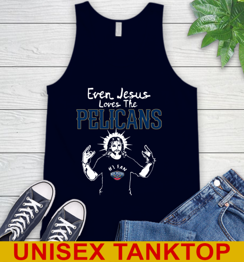 New Orleans Pelicans NBA Basketball Even Jesus Loves The Pelicans Shirt Tank Top - Image 3