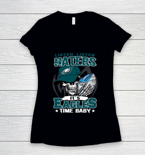 Listen Haters It is EAGLES Time Baby NFL Women's V-Neck T-Shirt