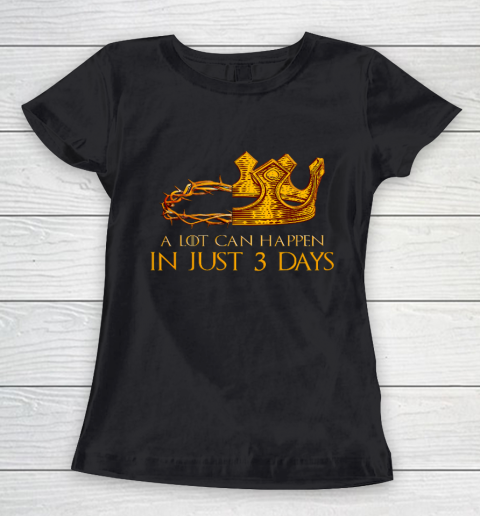 A Lot Can Happen In 3 Days Christian Easter Day Women's T-Shirt