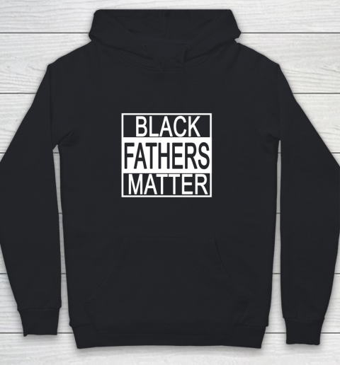Black Fathers Matter Black History Black Power Groom Protest Youth Hoodie