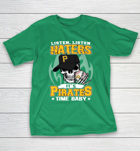 Listen Haters It is PIRATES Time Baby MLB T-Shirt 5