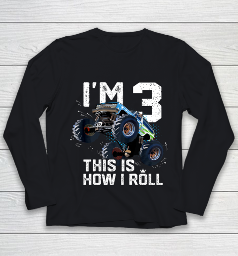 Kids I'm 3 This is How I Roll Monster Truck 3rd Birthday Boy Gift 3 Year Old Youth Long Sleeve
