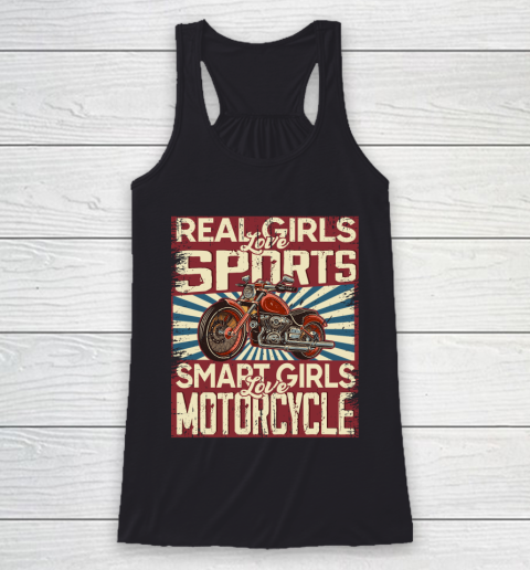 Real girls love sports smart girls love motorcycle Racerback Tank