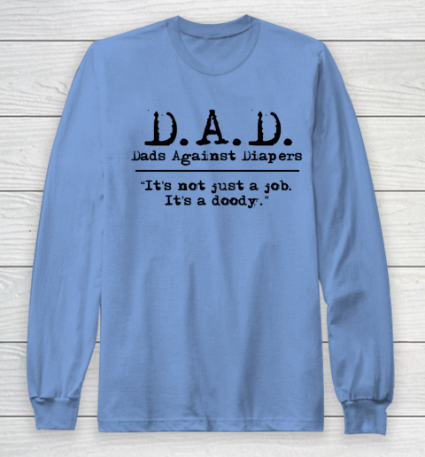 DAD Father's Day Dads Against Diaper Doody Long Sleeve T-Shirt - Image 9
