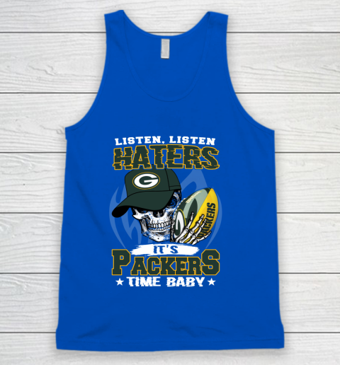 Listen Haters It is PACKERS Time Baby NFL Tank Top 4