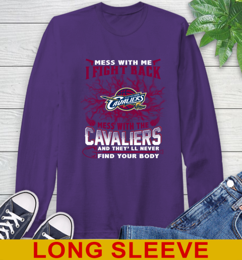 NBA Basketball Cleveland Cavaliers Mess With Me I Fight Back Mess With My Team And They'll Never Find Your Body Shirt Long Sleeve T-Shirt 5