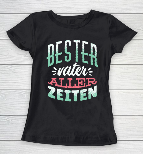Father's Day Funny Gift Ideas Apparel  German best father tshirt father day gift T Shirt Women's T-Shirt