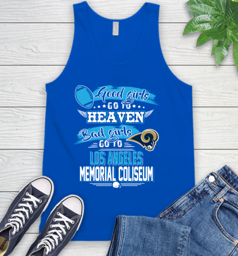 Los Angeles Rams NFL Bad Girls Go To Los Angeles Memorial Coliseum Shirt Tank Top 4