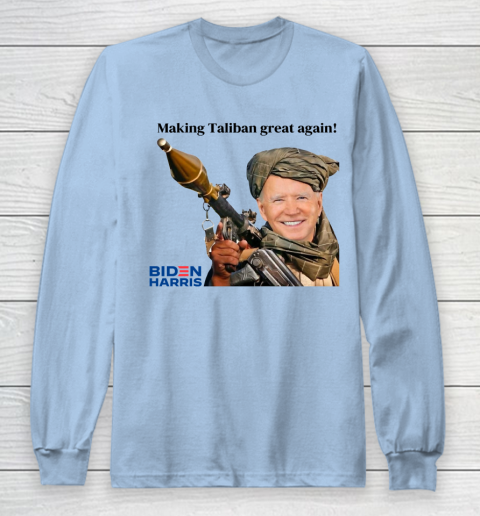 Making The Taliban Great Again Funny Joe Biden Long Sleeve T-Shirt 4