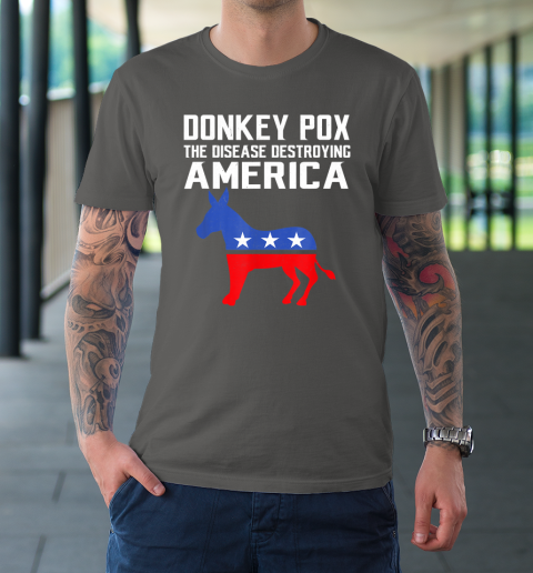 Donkey Pox The Disease Destroying America Funny Anti Biden T-Shirt 6