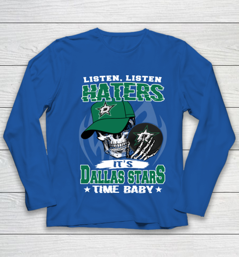 Listen Haters It is STARS Time Baby NHL Youth Long Sleeve 7