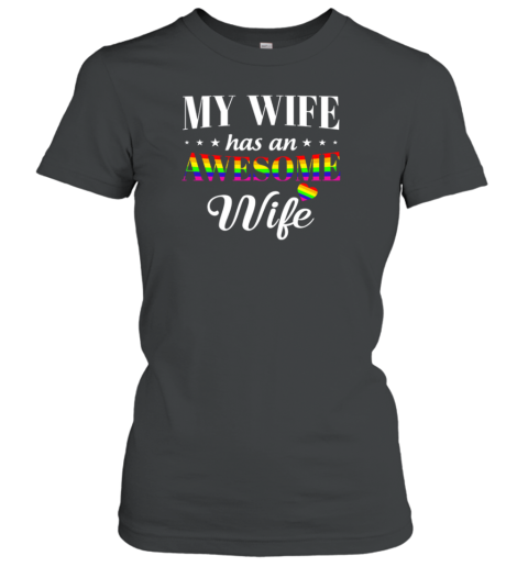 LGBT Lesbian My Wife Has An Awesome Wife Women's T-Shirt