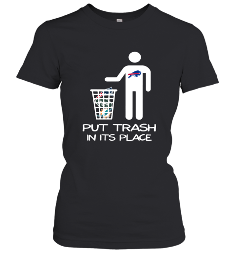 Buffalo Bills Put Trash In Its Place Funny NFL Women's T-Shirt