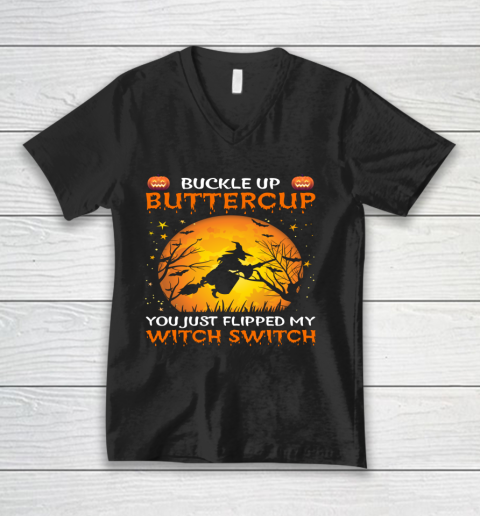 Sassy Buckle Up Buttercup You Just Flipped My Witch Switch V-Neck T-Shirt