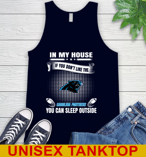 Carolina Panthers NFL Football In My House If You Don't Like The Panthers You Can Sleep Outside Shirt Tank Top 2