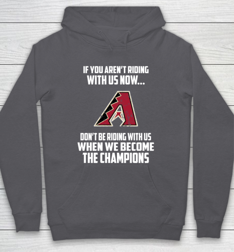 MLB Arizona Diamondbacks Baseball We Become The Champions Hoodie 4