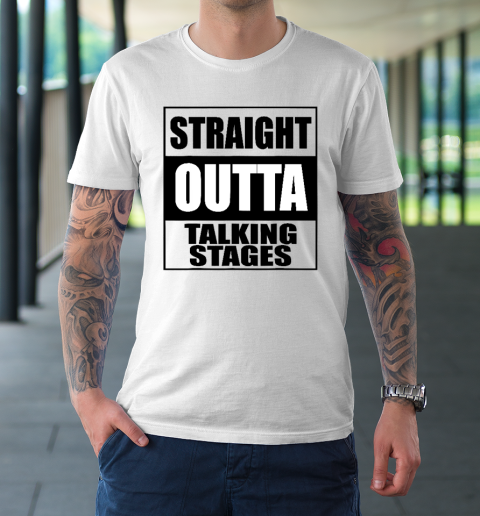 Straight Outta Talking Stages  For Singles Dating T-Shirt