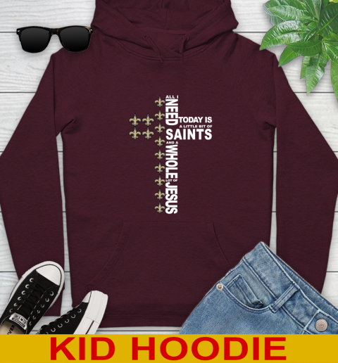 NFL All I Need Today Is A Little Bit Of New Orleans Saints Cross Shirt Youth Hoodie 7