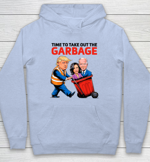 Garbage For Trump 2024  Time To Take Out The Garbage Hoodie 5