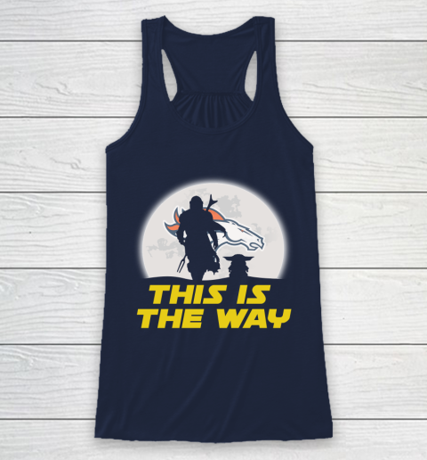 Denver Broncos NFL Football Star Wars Yoda And Mandalorian This Is The Way Racerback Tank 8