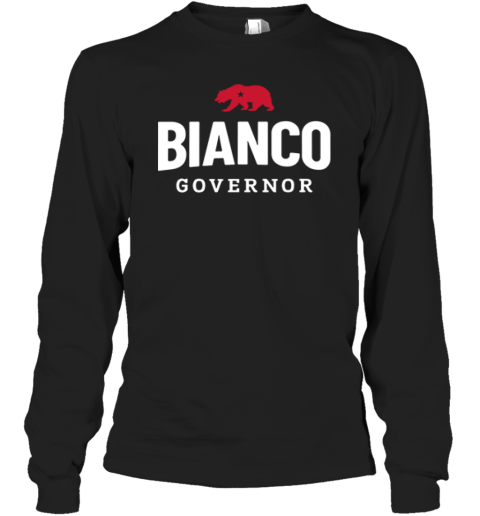 Bianco For Governor Of California Long Sleeve T-Shirt
