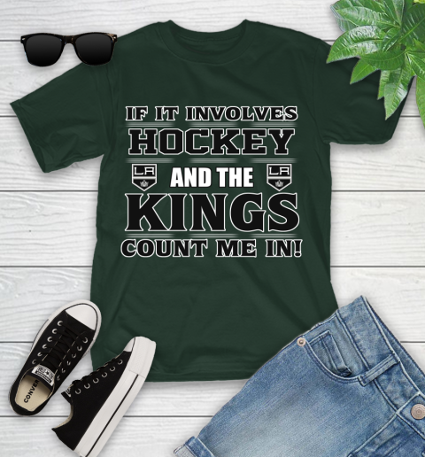NHL If It Involves Hockey And The Los Angeles Kings Count Me In Sports Youth T-Shirt 5