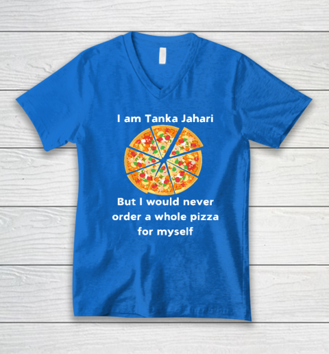 I Am Tanka Jahari Funny Pizza Lover V-Neck T-Shirt 4