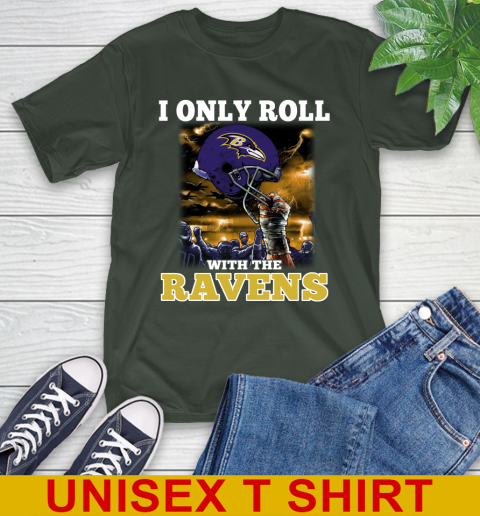 Baltimore Ravens NFL Football I Only Roll With My Team Sports T-Shirt 6