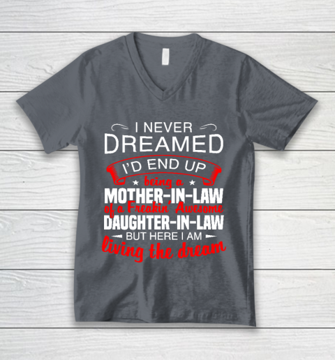 I Never Dreamed I'd End Up Being A Mother In Law Of Daughter In Law V-Neck T-Shirt 4