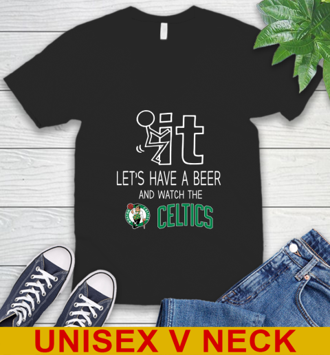 Boston Celtics Basketball NBA Let's Have A Beer And Watch Your Team Sports V-Neck T-Shirt