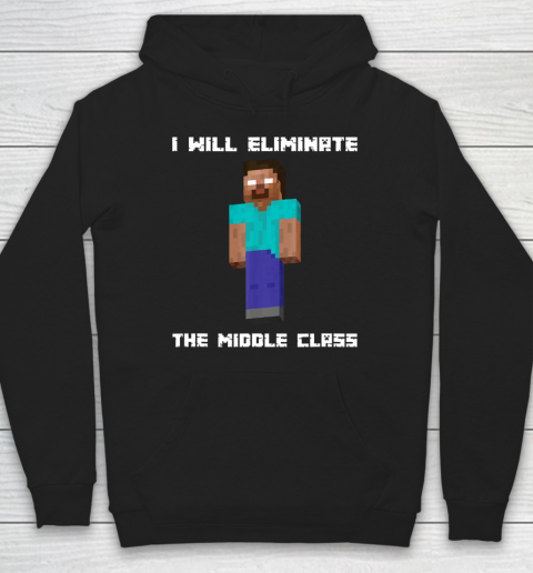 I Will Eliminate The Middle Class Herobrine Monster School Hoodie