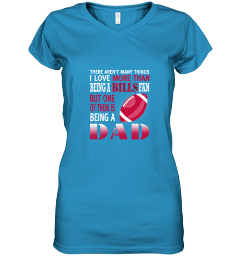 dkxz i love more than being a bills fan being a dad football women v neck t shirt 39 front sapphire