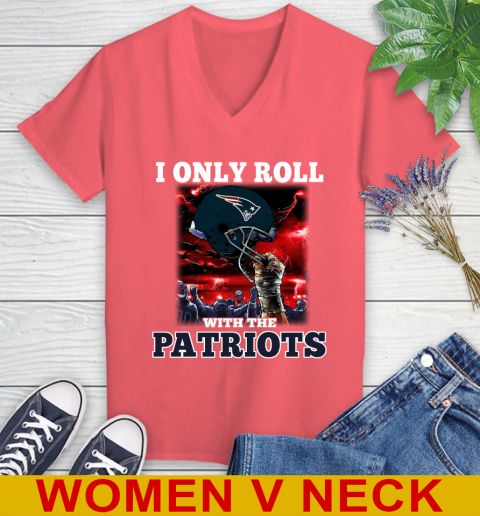 New England Patriots NFL Football I Only Roll With My Team Sports Women's V-Neck T-Shirt 6