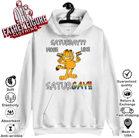 Gay Garfield Shirt Saturday More Like Saturgay Hoodie