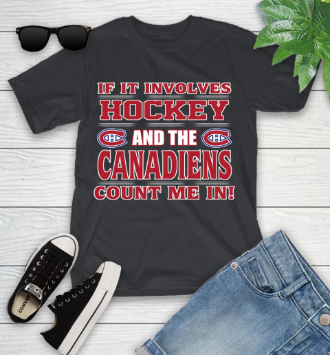 NHL If It Involves Hockey And The Montreal Canadiens Count Me In Sports Youth T-Shirt 2