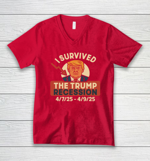 I Survived The Trump Recession 4  7  25 To 4  9  25 V-Neck T-Shirt 5