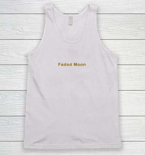 Faded Moon - At Least We Are All Under The Same Moon Tank Top