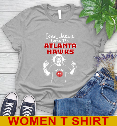 Atlanta Hawks NBA Basketball Even Jesus Loves The Hawks Shirt Women's T-Shirt 5