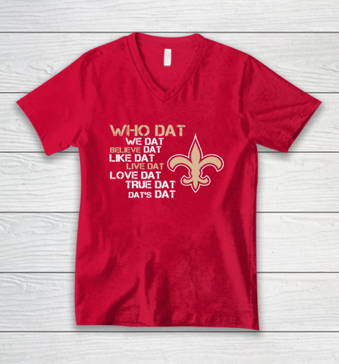 Belive Dat New Orleans Saints Who Dat We Dat Believe Dat Like Dat V-Neck T-Shirt 7 Belive Dat New Orleans Saints Who Dat We Dat Believe Dat Like Dat V-Neck T-Shirt - Image 7