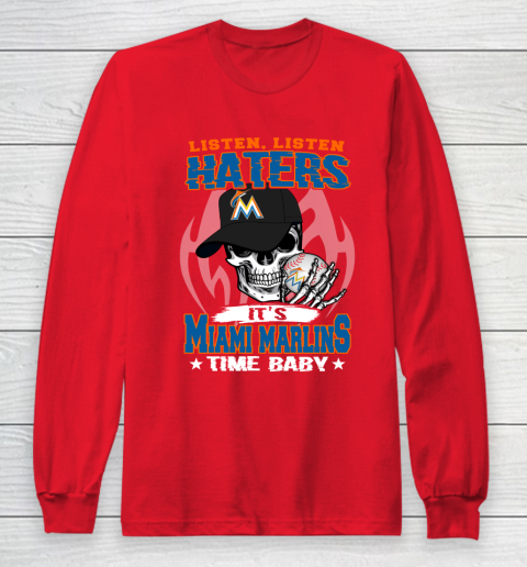 Listen Haters It is MARLINS Time Baby MLB Long Sleeve T-Shirt 7