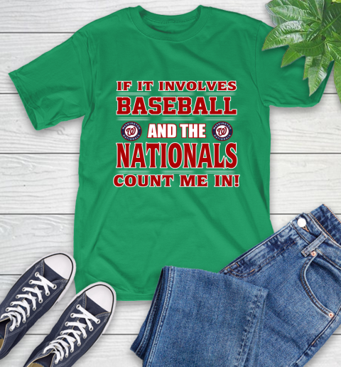 MLB If It Involves Baseball And Washington Nationals Count Me In Sports T-Shirt 7