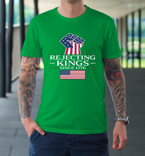 Rejecting Kings Since 1776 T-Shirt 5
