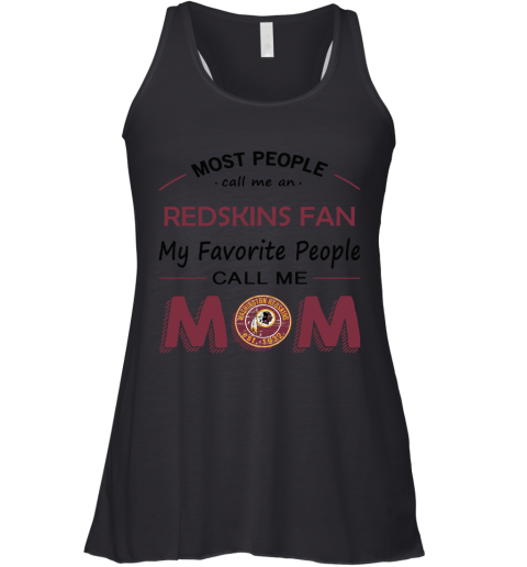 Most People Call Me Washington Redskins Fan Football Mom Racerback Tank