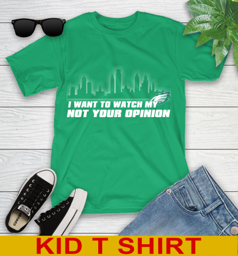 Philadelphia Eagles NFL I Want To Watch My Team Not Your Opinion Youth T-Shirt 7