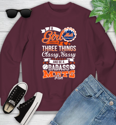 New York Mets MLB Baseball A Girl Should Be Three Things Classy Sassy And A Be Badass Fan Youth Sweatshirt 4