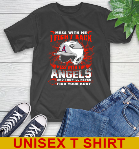 MLB Baseball Los Angeles Angels Mess With Me I Fight Back Mess With My Team And They'll Never Find Your Body Shirt T-Shirt
